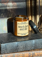 Touch Her and Die Soy Wax Candle | Cedar, Lemon Bergamot & Frankincense